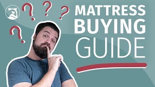 Mattress Buying Guide - How To Buy A Mattress And What To Look For!
