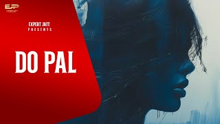 Do Pal (Official Audio) | ABRK | New Punjabi Song 2024 @expertjattproduction