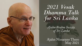 2021 Vesak Dhamma Talk for Sri Lanka ~ Ajahn Nissarano Thero