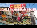 [4K]Ikan Bakar @ JALAN BELLAMY GERAI SERI MENANTI (Part 1)...Must try! Kuala Lumpur