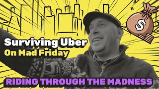 Mad Friday Mayhem: My Uber Driver Diary