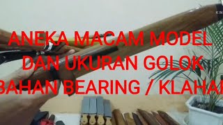 ANEKA MACAM MODEL DAN UKURAN GOLOK BAHAN BEARING.