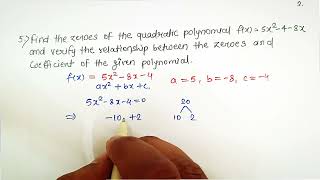 Find the zeroes of the polynomial 5x²-4-8x. verify the relation between its zeroes and coefficient.