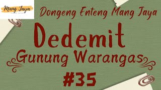 DEDEMIT GUNUNG WARANGAS 35, Dongeng Enteng Mang Jaya, Carita Sunda @MangJayaOfficial