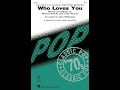 Who Loves You (SSAA Choir) - Arranged by Alan Billingsley