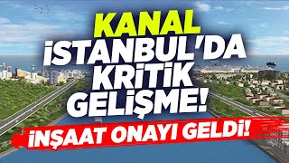 Kanal İstanbul'da Kritik Gelişme! İnşaat Onayı Geldi! KRT Haber