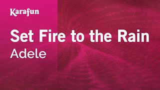Set Fire to the Rain - Adele | Karaoke Version | KaraFun