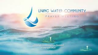 Living Water Community Prayer Meeting - 9th October 2024