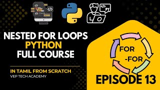 Nested For Loop in Python with Examples | Python Tutorial in Tamil | VEP Tech Academy