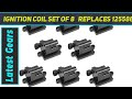 Ignition Coil Set of 8   Replaces 12558693 - Review 2023