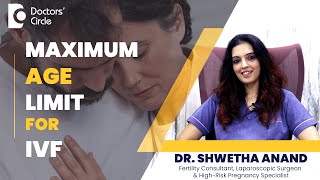 Age Limit For Successful IVF Treatment #ivf  #iui #fertility - Dr. Shwetha Anand | Doctors' Circle