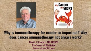 Why is immunotherapy for cancer so important? Why does cancer immunotherapy not always work?