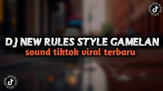 DJ NEW RULES STYLE GAMELAN VIRAL TIKTOK YANG KALIAN CARI CARI