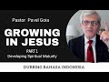 Growing In Jesus Part 2 [Knowing Jesus] - Pavel Goia (Dubbing Bahasa Indonesia)