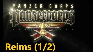 Let's play Panzer Corps 1 Grand Campaign 1940 : France | Reims (1/2) | Field Marshal