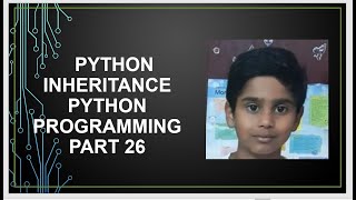 Python Inheritance | Python Programming | Python tutorial Part 26