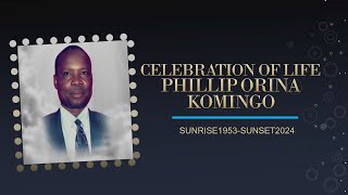 CELEBRATING THE LIFE OF PHILLIP ORINA KOMINGO