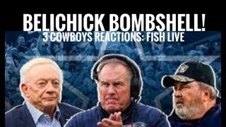 BELICHICK wants to Coach #Cowboys ! - 3 REACTIONS ... Fish Report LIVE!