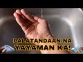 PALATANDAAN NA YAYAMAN KA!!