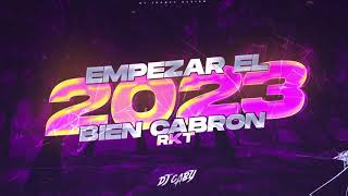 DJ GABY - EMPEZAR EL 2023 BIEN CABRON ❤ RKT (Bad Bunny)