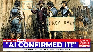 AI Just Solved the Roanoke Colony Mystery — What It Found After 436 Years Will Shock You