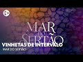 Mar do Sertão: Vinhetas de Intervalo