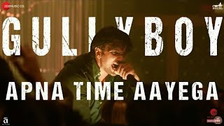 Apna Time Aayega | Gully Boy | Ranveer Singh & Alia Bhatt | DIVINE I Dub Sharma | Zoya Akhtar