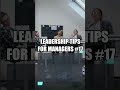 Leadership Skills: Be a Good Manager Tips #17