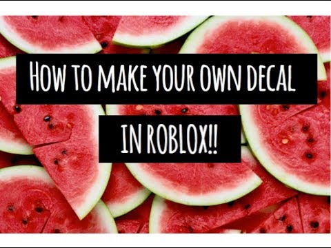 HOW TO MAKE YOUR OWN DECAL IN ROBLOX!!!! - YouTube