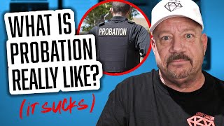 What they don't tell you about Probation...