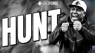 Hunt | Eric Thomas (Motivational Speech)