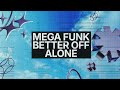 theuzzo u0026 th pr mega funk better off alone