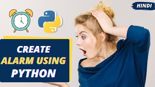 Create Alarm using Python (only 10 lines of code)