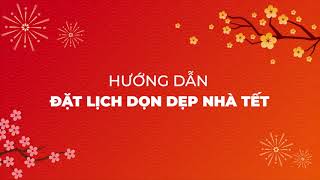 Hướng dẫn đặt lịch Dọn dẹp nhà dịp Tết 2022 | Giúp Việc Theo Giờ - bTaskee