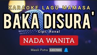 KARAOKE BAKA DISURA' - NADA WANITA | MASILI PUTRA MIDI