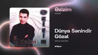 Ədalət Şükürov — Dünya Sənindir, Gözəl (Rəsmi Audio)