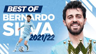 BEST OF BERNARDO SILVA 2021/22 | Skills, Goals & Assists!