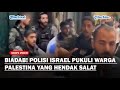 KELAKUAN BIADAB POLISI Israel Pukuli Muslim Palestina yang Hendak Salat Idul Adha di Masjid Al Aqsa