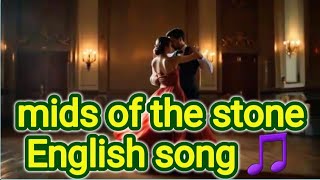 mids of the stone English song 🎵