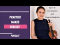 Practice Makes Perfect Podcast Ep. 01 - In Conversation with Violinist Eugenie Dalgleish