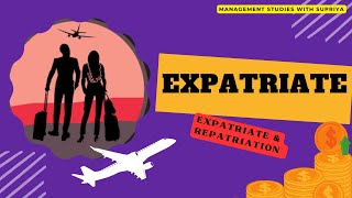 Expatriate \u0026 Repatriation