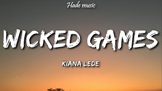 Kiana Ledé - Wicked Games (Lyrics)