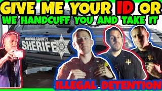 ID or Get HANDCUFFED! Illegal Detention ☆ No Crime ☆  Monroe County Sheriffs