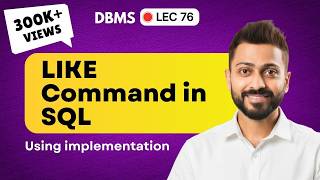 Lec-76: Like Command in SQL with example in Hindi | Learn SQL in Easiest Way| DBMS