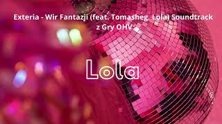 Exteria - Wir Fantazji (feat. Tomasheg, Lola) Soundtrack z gry [OHV]