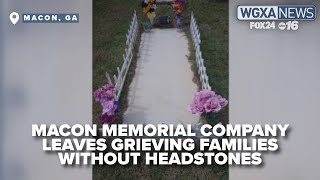 Grieving families left without headstones after payments to Macon memorial company