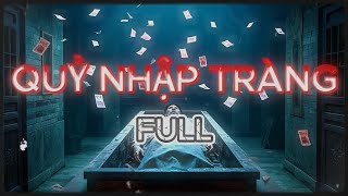 Truyện kinh dị QUỶ NHẬP TRÀNG | FULL | Audio tâm linh