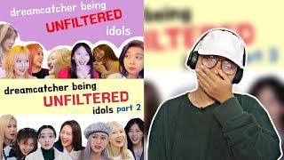 DREAMCATCHER BEING UNFILTERED IDOLS PART 1 & 2 REACTION | Fourcwcw