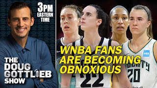 Doug Gottlieb - WNBA Fans Are Becoming Obnoxious