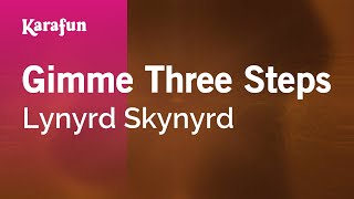 Gimme Three Steps - Lynyrd Skynyrd | Karaoke Version | KaraFun